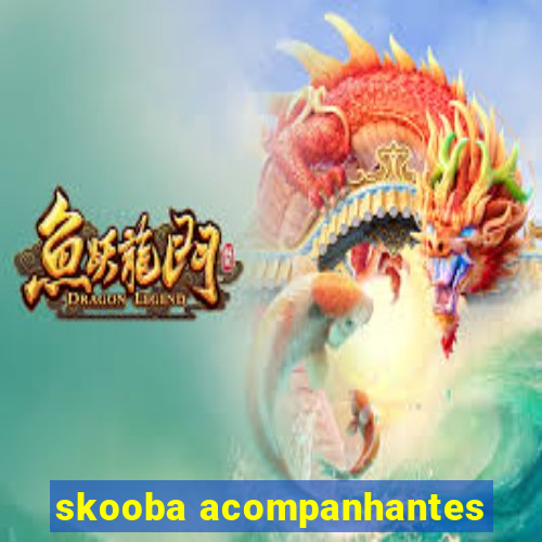 skooba acompanhantes